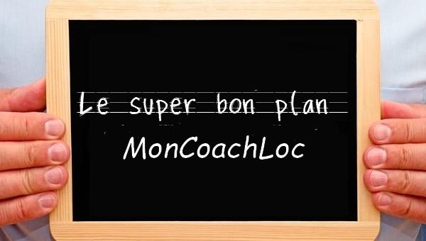 Un super bon plan pour suivre votre activité en temps réel et financer jusqu’à 6 mois de MonCoachLoc…
